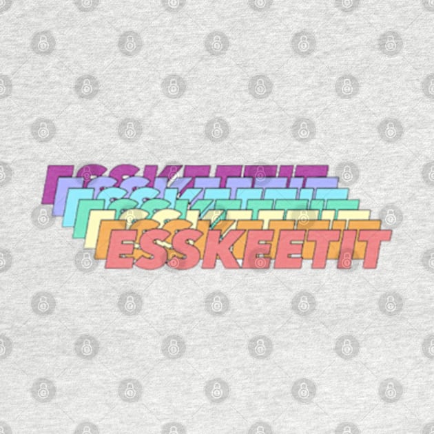 ESSKEETIT by Biscuit25